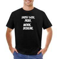 Trust God- Pray-Work-Design T-Shirt Anime T-Shirt Oversized T Shirts Black T-Shirts For Men