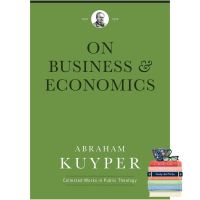 It is your choice. ! Business &amp; Economics (Abraham Kuyper Collected Works in Public Theology) หนังสือใหม่ พร้อมส่ง