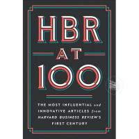 HBR AT 100 : THE MOST ESSENTIAL, INFLUENTIAL, AND INNOVATIVE ARTICLES FROM HBRS