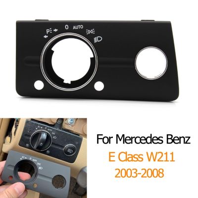 แผ่นปิดสวิตช์ไฟหน้าไฟหน้าแผงหน้าปัดรถยนต์ภายในรถรถพวงมาลัยซ้ายรถพวงมาลัยขวาสำหรับ Mercedes Benz W211 E Class 320 350 550 2003-2008