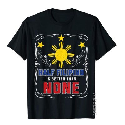 เสื้อยืด ผ้าฝ้าย พิมพ์ลาย Filipino Is Better Than None Philippines สไตล์ฮิปฮอป สําหรับผู้ชายS-5XL
