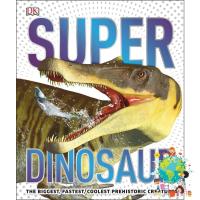 Yay, Yay, Yay ! &amp;gt;&amp;gt;&amp;gt;&amp;gt; Super Dinosaur: The Biggest, Fastest, Coolest Prehistoric Creatures หนังสือภาษาอังกฤษ พร้อมส่ง