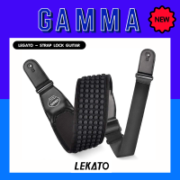 GAMMA x LEGATO  3D Sponge Guitar Strap Belt  LGS-1 - สายสะพายกีต้าร์และเบส  3D โฟมบุหนานุ่มสบาย  **ORIGINAL แท้ 100%**