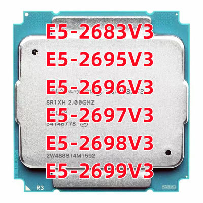 โปรเซสเซอร์ Xeon E5-2683V3 E5 2683V3 2695V3 2696V3 2697V3 2698V3เครื่องประมวลผลซีพียู V3 2699V3