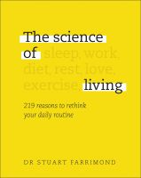 SCIENCE OF LIVING, THE: 219 REASONS TO RETHINK YOUR DAILY ROUTINE