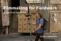 หนังสืออังกฤษใหม่ Filmmaking for Fieldwork : A Practical Handbook [Paperback]