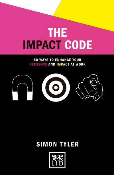 The Impact Code: 50 Ways to Enhance Your Presence and Impact at Work (Concise Advice)