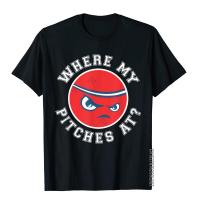 Kickball Team Shirt For Or Men - Where My Pitches At T-Shirt Comics Cotton Men T Shirt Moto Biker Family T Shirt S-4XL-5XL-6XL