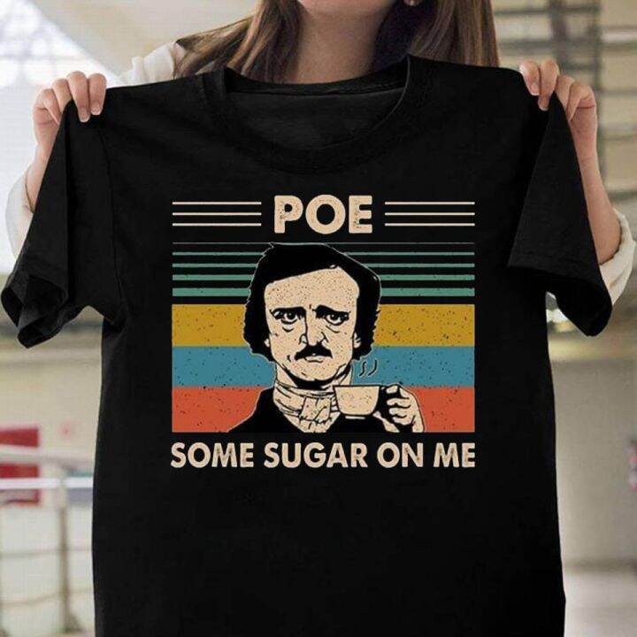 【Philippines Ready Stock】Edgar Allan Poe Some Sugar On Me Cotton T ...