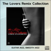 CD AUDIO เพลงบรรเลง Guitar Smooth Jazz ฟังสนุก เพลงเก่าในแบบเลานจ์ Chris Standring อัลบั้ม The Lovers Remix Collection (2023) เล่นได้กับทุกเครื่องเล่นที่รองรับ CD-R