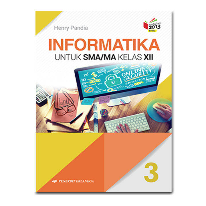 Buku Informatika 3 SMA Kelas 12 K2013 Revisi Henry Pandia | Lazada ...