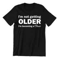 [S-5XL]เสื้อยืด พิมพ์ลาย IM Not Getting Old IM Becoming A Classic Novelty Humor Funny ของขวัญ สําหรับผู้ชาย  D2YE