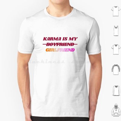 Karma Is My Girlfriend ( Edition ) T Shirt 6Xl Cotton Cool Tee Swiftie Taylor Blondie Wlw Midnights Midnights Karma Swiftie Wlw