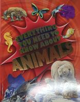 หนังสือ ความรู้เกี่ยวกับ สัตว์ ภาษาอังกฤษ EVERYTHINK YOU NEED TO KNOW ABOUT ANIMALS