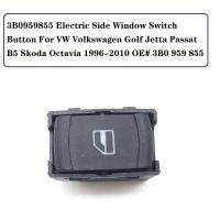 3B0959855 Passenger Side Window Switch Button For SKODA OCTAVIA 1U2 1U5 1Z3 1Z5 PASSAT 3B2 3B5 OE # 3B0 959 855 01C