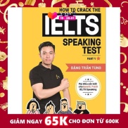 How To Crack The Ielts Speaking Test - Part 1 Tái Bản 2020