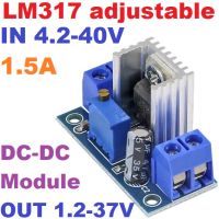 LM317 adjustable 4.2-40V to 1.2-37V 1.5A Regulated power supply board DC-DC converter step-down module adjustable linear regulator