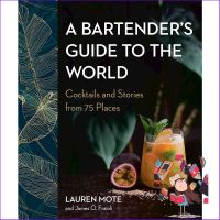 Reason why love ! A Bartenders Guide to the World : Cocktails and Stories from 75 Places [Hardcover]