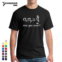 Physics Are You Sure Tshirt The Heisenberg Uncernty Principle Printed Personality Nerd Soft Breathable 16Colors Cotton Tshirt