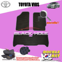 Toyota Vios ปี 2007 - ปี 2013 พรมรถยนต์Vios พรมเข้ารูปสองชั้นแบบรูรังผึ้ง Blackhole Double Mat (ชุดห้องโดยสาร)