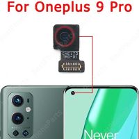 กล้องหน้าหลังสำหรับ Oneplus 9 Pro Rt Plus 5G 9rt เซลฟี่ด้านหน้าด้านหลังโมดูลกล้องอะไหล่