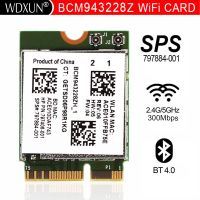 BCM943228ZH เริ่มต้น BCM943228Z บลูทูธ4.0 NGFF 300Mbps การ์ด WLAN 802.11A /B/g/n SPS 797884-001สำหรับ Hp HP Probook 455 470 640