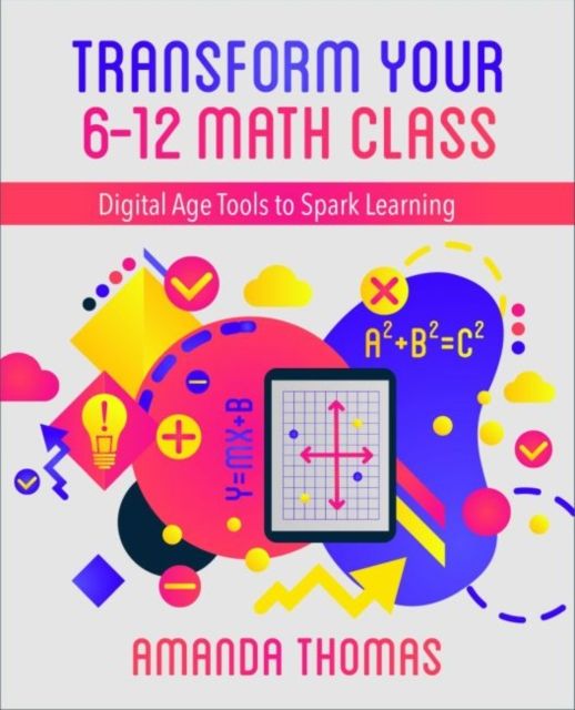Original English transform your 6-12 math class: Digital Age tools to spark learning math textbook