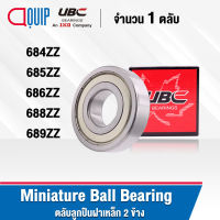 UBC ตลับลูกปืนเม็ดกลม ร่องลึก ฝาเหล็ก 2 ข้าง 684ZZ 685ZZ 686ZZ 688ZZ 689ZZ ( Miniature Ball Bearing ) 684Z 685Z 686Z 688Z 689Z