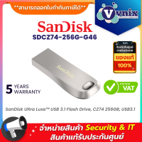 Sandisk SDCZ74-256G-G46 256 GB FLASH DRIVE (แฟลชไดร์ฟ) SANDISK ULTRA LUXE USB 3.2 GEN 1 By Vnix Group