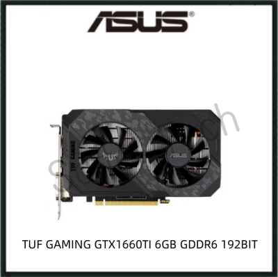 USED ASUS TUF GAMING GTX1660Ti 6GB GDDR6 192Bit GTX 1660 Ti Gaming Graphics Card GPU