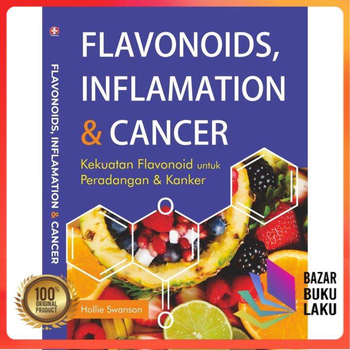 ORIGINAL FLAVONOIDS, INFLAMATION & CANCER Kekuatan Flavonoid untuk
