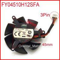 FY04510H12SFA 45mm 12V 0.2A 3Wire 3Pin For MSI R6450 6570 6670 V5 Graphics Card Cooler Cooling Fan