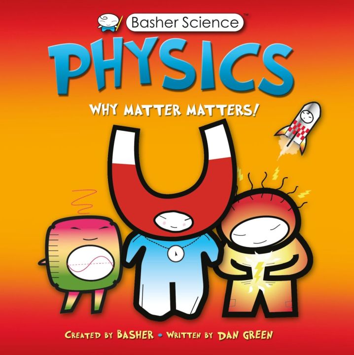 ภาษาอังกฤษOriginal Versionสนุกหนังสือวิทยาศาสตร์: ฟิสิกส์Basher Science: ฟิสิกส์: Why Matter Matters! ∝