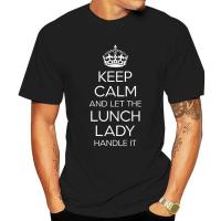 Keep Calm And Let The Lunch Lady Handle It Shirt Gift Funny T-Shirt Funky Adult Tshirts Cotton Tops &amp; Tees Custom