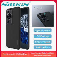 Nillkin เคส เคสโทรศัพท์ Huawei P60 Pro Case Super Frosted Pro Back Cover Shockproof Casing