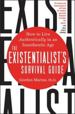 The existentialist S Survival Guide: how to live authentically in an authentic age