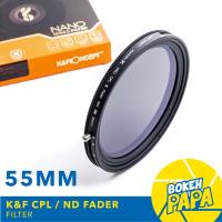 K&amp;F Filter CPL + ND FADER 55 mm ( ND2 - ND32 ) NANO ( CPL+ND ) ฟิลเตอร์ ปรับได้ 1-5 Stop KF NANO - X  Pro HD Serie ( 2 in 1 )