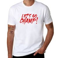 LetS Go Champ By Shannon Briggs T-Shirt Cute Clothes Blouse T Shirt Man Mens Graphic T-Shirts Anime