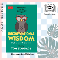 [Querida] หนังสือภาษาอังกฤษ Unconventional Wisdom : Adventures in the Surprisingly True by Tom Standage