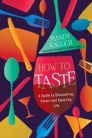 หนังสืออังกฤษใหม่ How to Taste : A Guide to Discovering Flavor and Savoring Life [Hardcover]