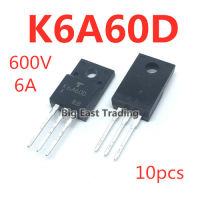 10Pcs K6A60D TK6A60Dใหม่TO-220F 600V 6A,รับประกันคุณภาพ