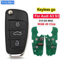 YOUBBA Keyless Go สำหรับ Audi A3 S3 MQB48รีโมทคอนล3ปุ่มพับพลิกกุญแจรถสมาร์ท Fob 315MHZ 433Mhz FCC ID:8V0837220D