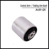 AUDI บู๊ชปีกนกล่าง เบอร์8 Audi Q5 ออดี้ คิว5 Control Arm - / Trailing Arm Bush