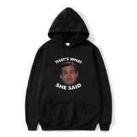 Funny Michael Scott Thats What She Said Graphic Hoodie Mens Novelty Plus Size Hoodies Men Fashion Casual Soft Sweatshirt Size XS-4XL