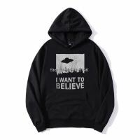 X ไฟล์ I Want To Believe Hoodie แปลกใหม่ Aliens UFO Area 51 Unisex ผู้ชาย Hooded Hoodies Fleece Sweatshirt Streetwear