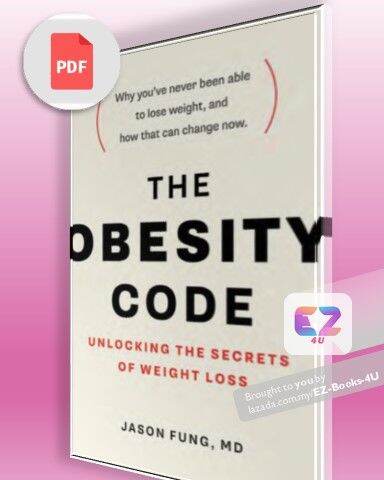 The Obesity Code: Unlocking the Secrets of Weight Loss by Dr Jason Fung (PDF)  (Non Fiction) (Health) (Fitness) (Diet) | Lazada