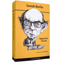 Against the current essays in the history of ideas Isaiah Berlin