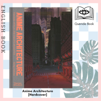 [Querida] หนังสือภาษาอังกฤษ Anime Architecture : Imagined Worlds and Endless Megacities [Hardcover] by Stefan Riekeles