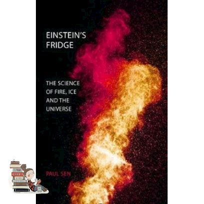 believing in yourself. ! EINSTEINS FRIDGE: THE SCIENCE OF FIRE, ICE AND THE UNIVERSE