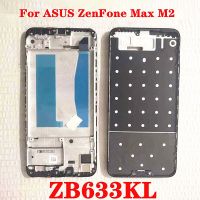 กรอบด้านหน้า LCD ดั้งเดิม 100% สําหรับ ASUS Zenfone Max M2 ZB633KL X01DA เฟรมกลางหน้าจอสัมผัสชิ้นส่วนอะไหล่